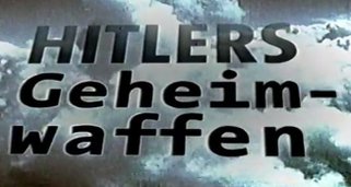 Hitlers Geheimwaffen