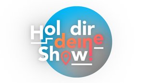 Hol Dir Deine Show!