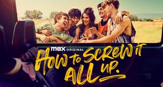 How to Screw It All Up How to Screw It All Up