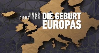 Hugo Portisch – Die Geburt Europas