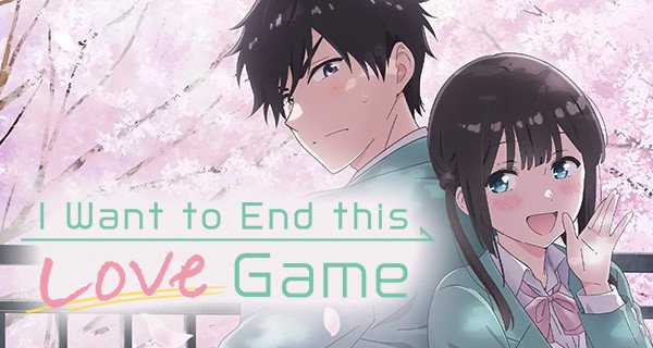I Want to End this Love Game – Bild: Yuki Domoto/Shogakukan/"I Want to End this Love Game" Production Committee