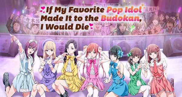 If My Favorite Pop Idol Made It to the Budokan, I Would Die – Bild: Eight Bit If My Favorite Pop Idol Made It to the Budokan, I Would Die – Bild: Eight Bit