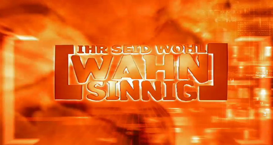 Ihr seid wohl wahnsinnig! – Bild: RTL Ihr seid wohl wahnsinnig! – Bild: RTL