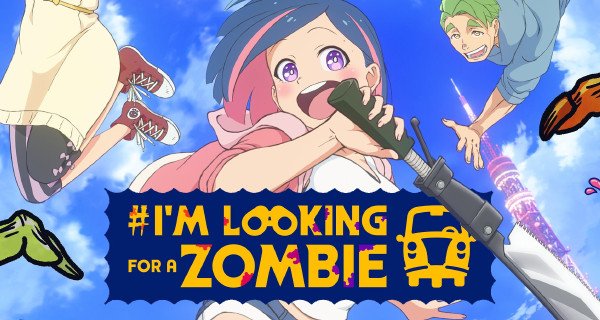 #I’m Looking For a Zombie – Bild: Studio Comet