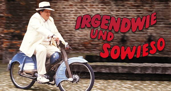 Irgendwie und Sowieso – Bild: BR/Günther Reisp Irgendwie und Sowieso – Bild: BR/Günther Reisp