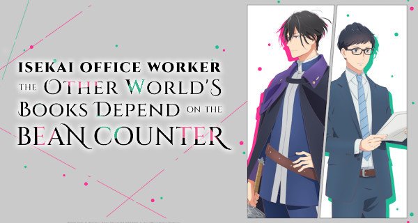 Isekai Office Worker: The Other World’s Books Depend on the Bean Counter – Bild: 2026 Yatsuki Wakatsu, Kikka Ohashi/KADOKAWA/ Isekai Office Worker Partners Isekai Office Worker: The Other World’s Books Depend on the Bean Counter – Bild: 2026 Yatsuki Wakatsu, Kikka Ohashi/KADOKAWA/ Isekai Office Worker Partners
