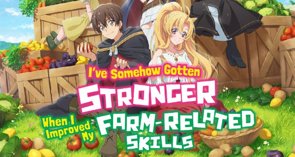 I’ve Somehow Gotten Stronger When I Improved My Farm-Related Skills – Bild: Studio A-Cat I’ve Somehow Gotten Stronger When I Improved My Farm-Related Skills – Bild: Studio A-Cat