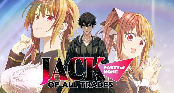 Jack-of-All-Trades, Party of None – Bild: Itsuki Togami, KODANSHA/"Jack-Of-All-Trades, Party of None" Production Commitee Jack-of-All-Trades, Party of None – Bild: Itsuki Togami, KODANSHA/"Jack-Of-All-Trades, Party of None" Production Commitee