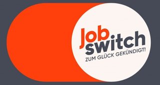 Job Switch – Zum Glück gekündigt!