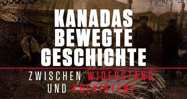 Kanadas bewegte Geschichte – Bild: The History Channel/Screen Siren Pictures