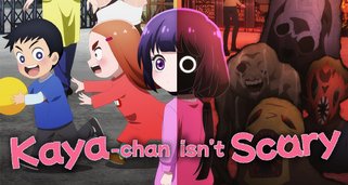 Kaya-chan Isn’t Scary Kaya-chan Isn’t Scary