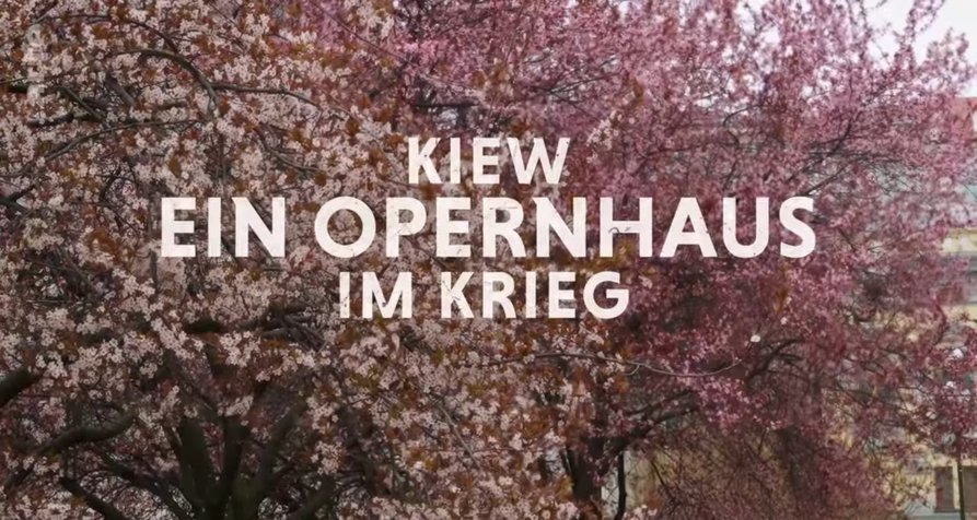 Kiew: Ein Opernhaus im Krieg – Bild: arte.tv Kiew: Ein Opernhaus im Krieg – Bild: arte.tv