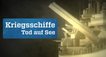 Kriegsschiffe - Tod auf See – Bild: ZDF Kriegsschiffe - Tod auf See – Bild: ZDF