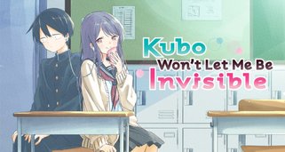 Kubo Won’t Let Me Be Invisible!