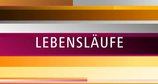Lebensläufe – Bild: MDR