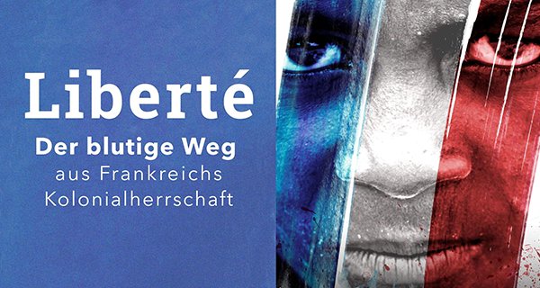 Liberté – Der blutige Weg aus Frankreichs Kolonialherrschaft – Bild: RTL/Cineteve Liberté – Der blutige Weg aus Frankreichs Kolonialherrschaft – Bild: RTL/Cineteve