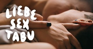 Liebe, Sex, Tabu – weltweit