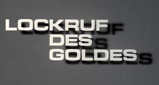Lockruf des Goldes Lockruf des Goldes