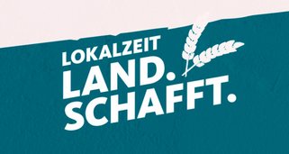 Lokalzeit Land.Schafft.