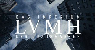 Louis Vuitton, das Imperium der Luxusmacher Louis Vuitton, das Imperium der Luxusmacher