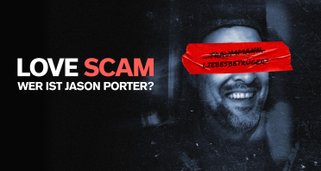 Love Scam: Wer ist Jason Porter?