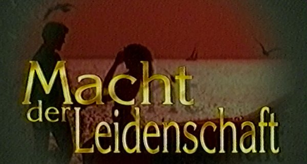 Macht der Leidenschaft Macht der Leidenschaft