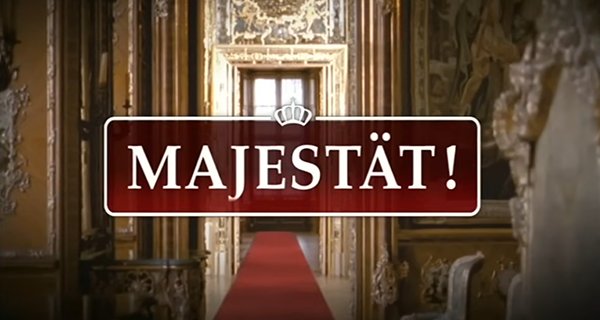 Majestät! – Bild: ZDF