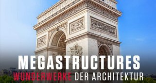 Megastructures – Wunderwerke der Architektur