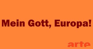 Mein Gott, Europa! Mein Gott, Europa!