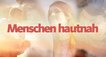 Menschen hautnah – Bild: WDR Menschen hautnah – Bild: WDR