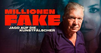 Millionen Fake – Jagd auf die Kunstfälscher Millionen Fake – Jagd auf die Kunstfälscher