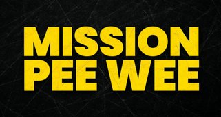 Mission Pee Wee