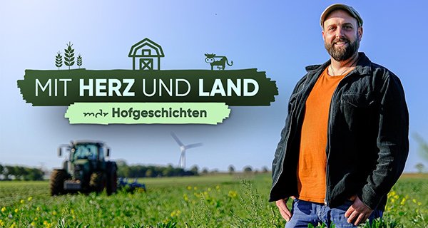 Mit Herz und Land – Bild: MDR/Carl Schwarz Mit Herz und Land – Bild: MDR/Carl Schwarz