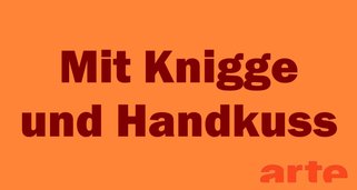 Mit Knigge und Handkuss