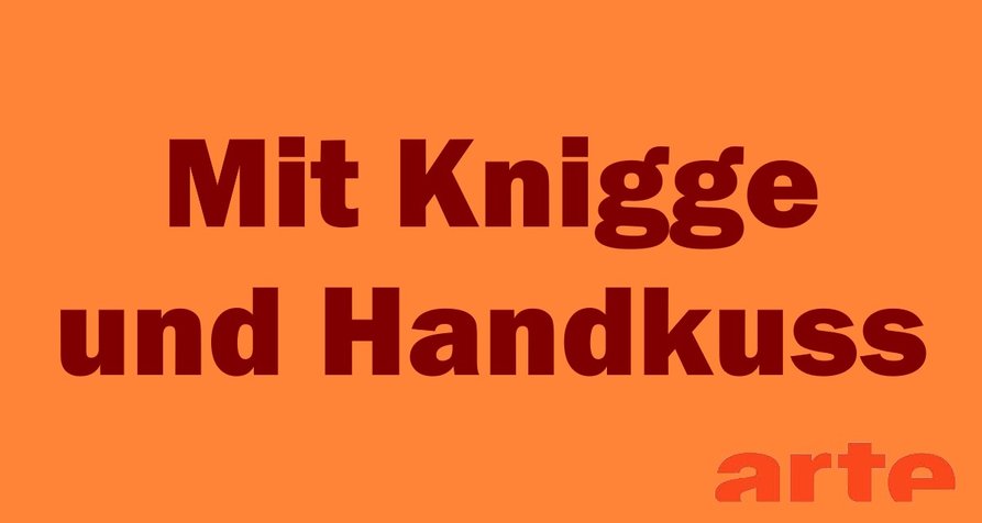 Mit Knigge und Handkuss – Bild: arte Mit Knigge und Handkuss – Bild: arte
