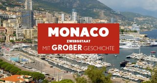 Monaco – Zwergstaat mit großer Geschichte