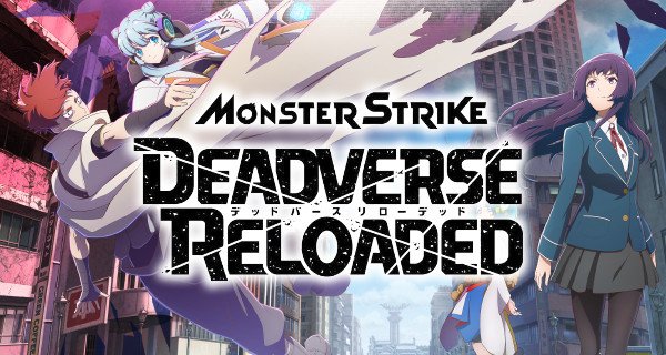 Monster Strike: Deadverse Reload – Bild: Yumeta Company / Felix Film