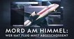 Mord am Himmel: Wer hat Flug MH17 abgeschossen? – Bild: National Geographic Mord am Himmel: Wer hat Flug MH17 abgeschossen? – Bild: National Geographic