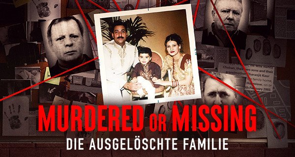 Murdered or Missing? – Die ausgelöschte Familie – Bild: WOODCUT MEDIA LTD Murdered or Missing? – Die ausgelöschte Familie – Bild: WOODCUT MEDIA LTD