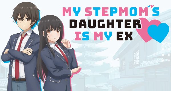 My Stepmom’s Daughter Is My Ex – Bild: Project No.9