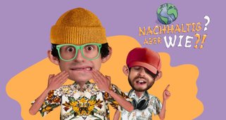 Nachhaltig? Aber Wie?! Nachhaltig? Aber Wie?!