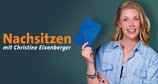 Nachsitzen mit Christine Eixenberger – Bild: BR/Markus Konvalin