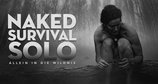 Naked Survival Solo - Allein in die Wildnis – Bild: Warner Bros. Discovery