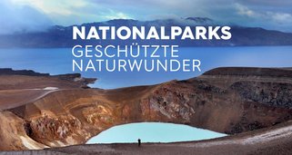 Nationalparks – Geschützte Naturwunder