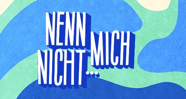 Nenn mich nicht … – Bild: rbb/radio eins Nenn mich nicht … – Bild: rbb/radio eins