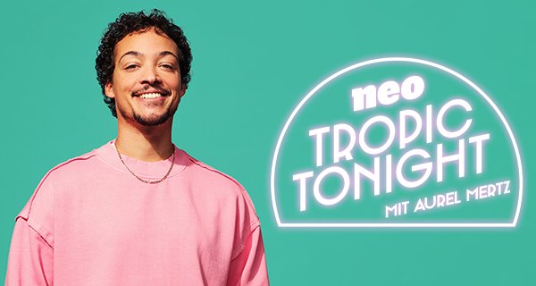Neo Tropic Tonight mit Aurel Mertz – Bild: ZDF/EYECANDY Berlin/Space Cabana Neo Tropic Tonight mit Aurel Mertz – Bild: ZDF/EYECANDY Berlin/Space Cabana