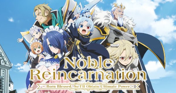 Noble Reincarnation: Born Blessed, So I’ll Obtain Ultimate Power – Bild: CompTown