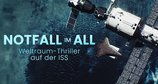 Notfall im All - Weltraum-Thriller auf der ISS – Bild: GEO