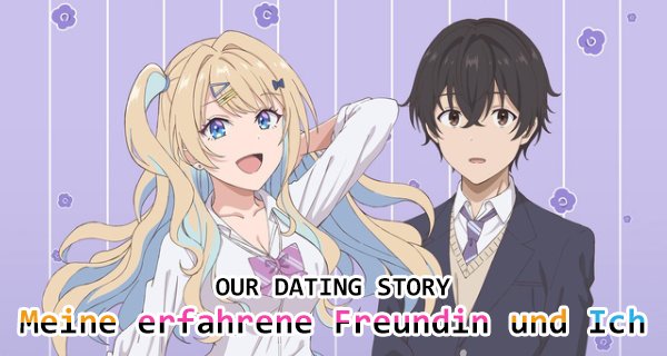 Our Dating Story: Meine erfahrene Freundin und Ich – Bild: ENGI