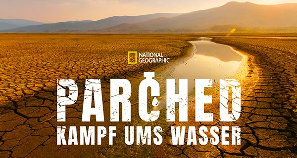 Parched – Kampf ums Wasser – Bild: National Geographic Parched – Kampf ums Wasser – Bild: National Geographic